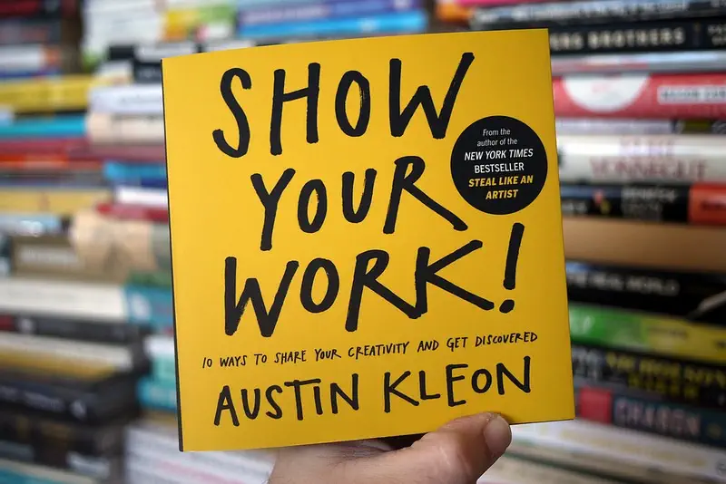 Show Your Work, by Austin Kleon