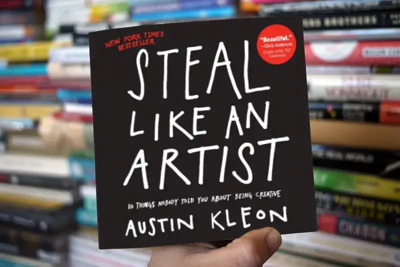 Steal Like an Artist, by Austin Kleon